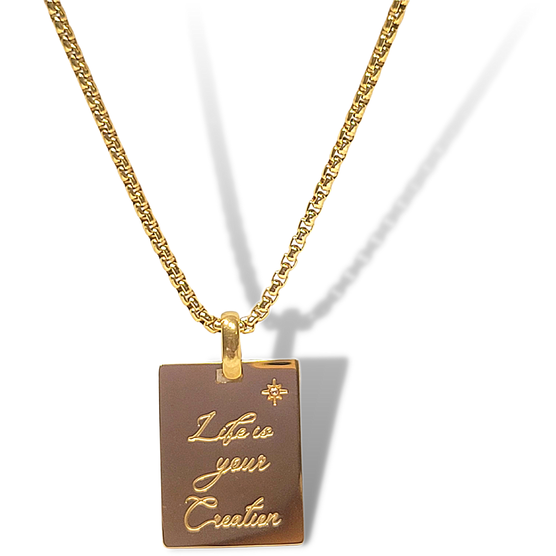LIFE IS YOUR CREATION NECKLACE
